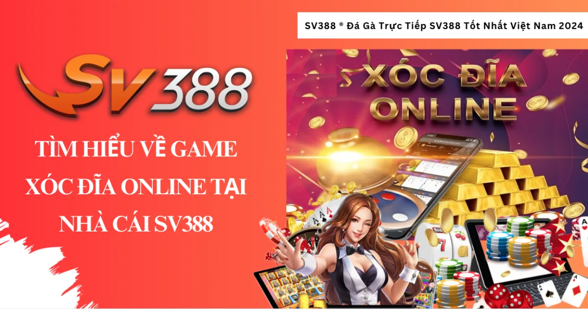 Xóc Đĩa Online tại SV388